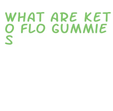 what are keto flo gummies