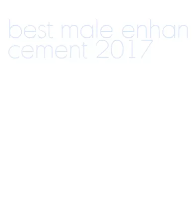 best male enhancement 2017