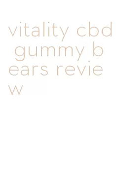vitality cbd gummy bears review