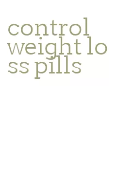 control weight loss pills