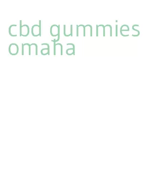 cbd gummies omaha