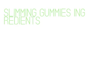 slimming gummies ingredients