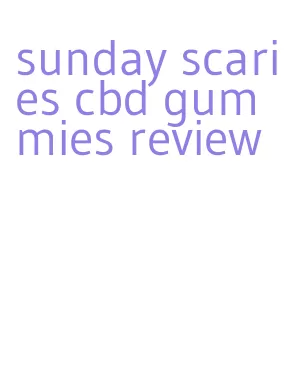 sunday scaries cbd gummies review
