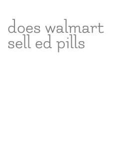 does walmart sell ed pills
