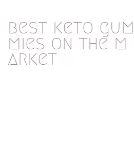 best keto gummies on the market