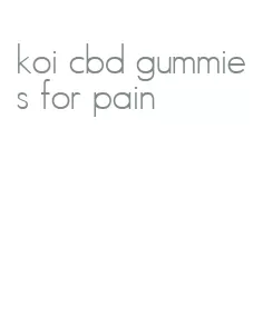 koi cbd gummies for pain