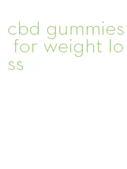 cbd gummies for weight loss