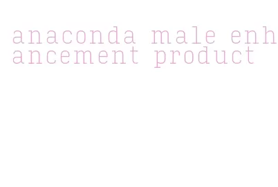 anaconda male enhancement product