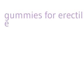 gummies for erectile