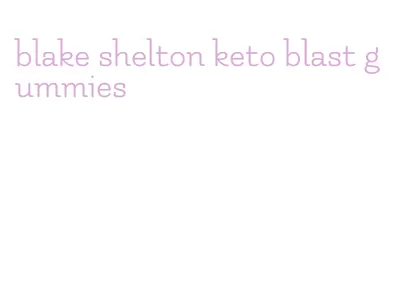 blake shelton keto blast gummies