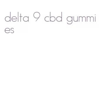 delta 9 cbd gummies