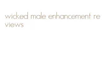 wicked male enhancement reviews
