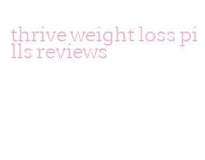 thrive weight loss pills reviews