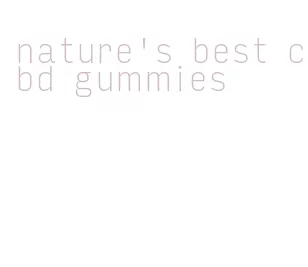nature's best cbd gummies