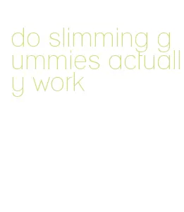 do slimming gummies actually work