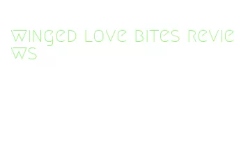 winged love bites reviews