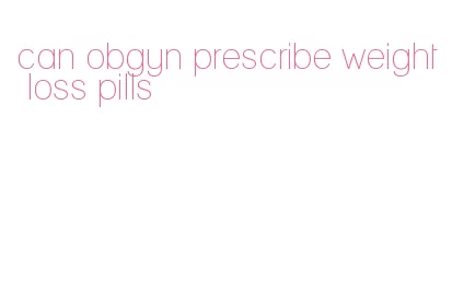 can obgyn prescribe weight loss pills