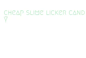 cheap slime licker candy