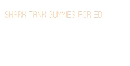 shark tank gummies for ed