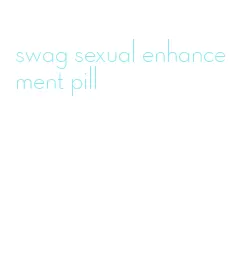swag sexual enhancement pill