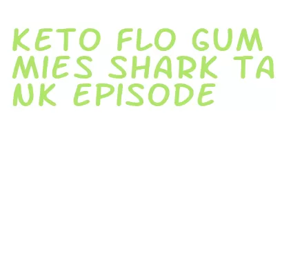 keto flo gummies shark tank episode