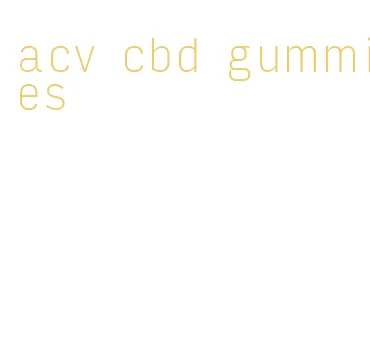 acv cbd gummies