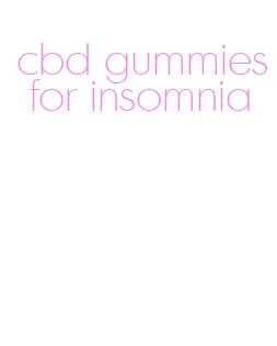 cbd gummies for insomnia