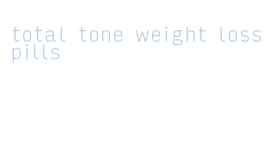total tone weight loss pills