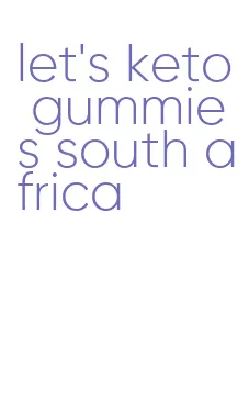 let's keto gummies south africa