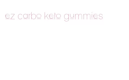 ez carbo keto gummies