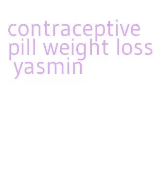 contraceptive pill weight loss yasmin