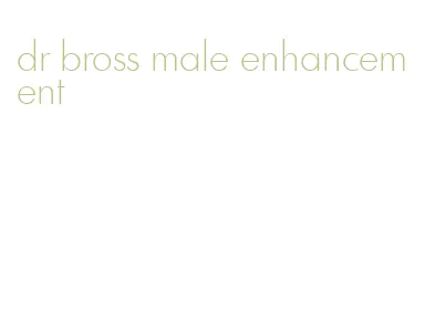 dr bross male enhancement