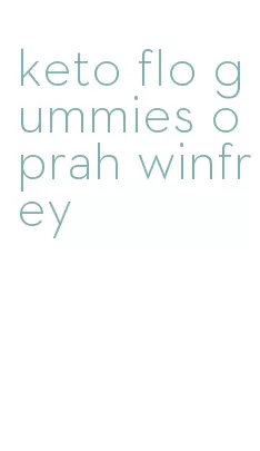 keto flo gummies oprah winfrey