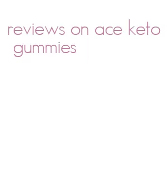 reviews on ace keto gummies