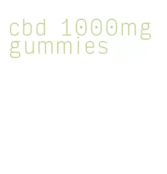 cbd 1000mg gummies
