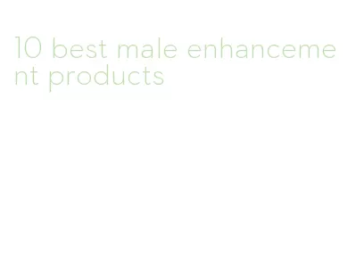 10 best male enhancement products