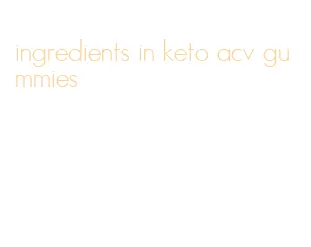 ingredients in keto acv gummies