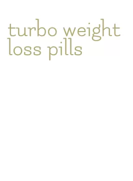 turbo weight loss pills