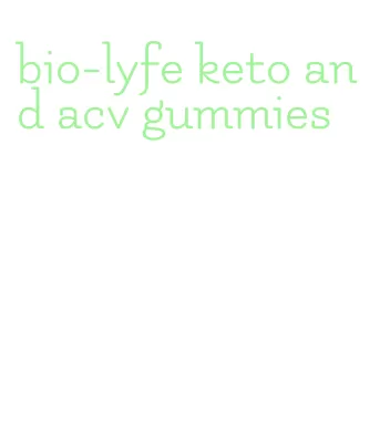 bio-lyfe keto and acv gummies