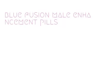 blue fusion male enhancement pills