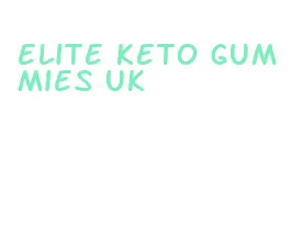 elite keto gummies uk