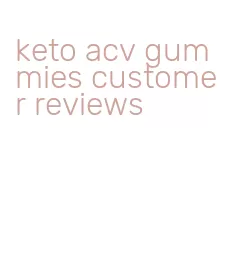 keto acv gummies customer reviews