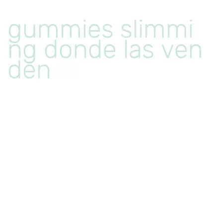 gummies slimming donde las venden