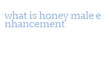 what is honey male enhancement