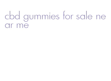 cbd gummies for sale near me