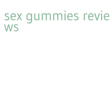 sex gummies reviews