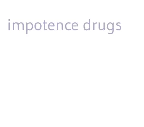 impotence drugs