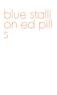 blue stallion ed pills