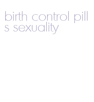 birth control pills sexuality