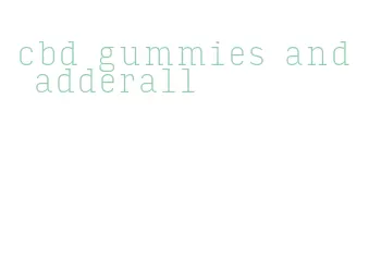 cbd gummies and adderall